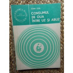 IOAN OTEL - CONSUMUL DE OUA INTRE UZ SI ABUZ