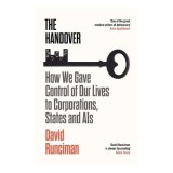 Cumpara ieftin The Handover: How We Gave Control Of Our Lives To Corporations, States &amp; Ais