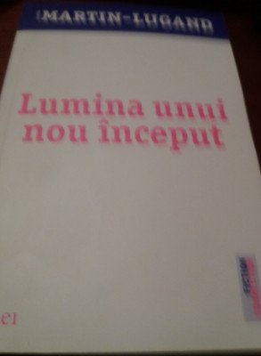 LUMINA UNUI NOU INCEPUT Agnes Martin-Lugand foto