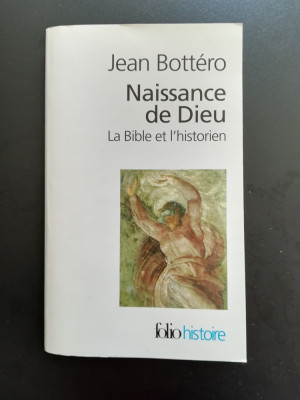 Jean Bottero - Naissance de Dieu, Le Bible et l&amp;#039;historien foto