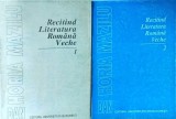 Dan Horia Mazilu - Recitind literatura romana veche, 2 volume