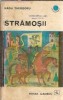Stramosii Evocare Radu Theodoru Carte Romana Editura Albatros Colectie Cutezatorii An 1972 1972 Romane Istorice