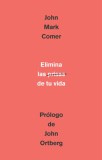 Elimina La Prisa de Tu Vida: C
