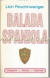 Balada Spaniola - Lion Feuchtwanger, Editura Vivaldi, 1992, 478 pagini, Roman