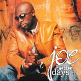 Joe - Better Days, CD
