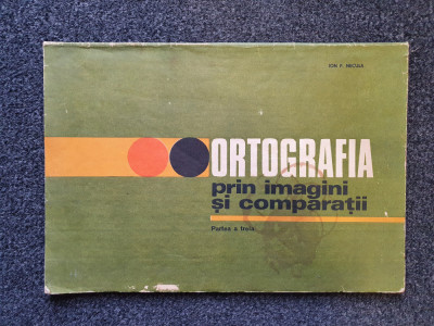 ORTOGRAFIA PRIN IMAGINI SI COMPARATII - Necula (Partea a treia) foto