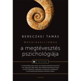 A megt&eacute;veszt&eacute;s pszichol&oacute;gi&aacute;ja - Machiavellizmus - Bereczkei Tam&aacute;s