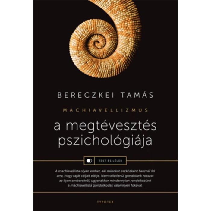 A megt&eacute;veszt&eacute;s pszichol&oacute;gi&aacute;ja - Machiavellizmus - Bereczkei Tam&aacute;s