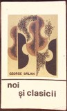 NOI SI CLASICII (O ISTORIE MAI NEOBISNUITA A MUZICII)-GEORGE BALAN-340874
