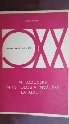 Introducere in psihologia invatarii la adulti-Hans Lowe foto