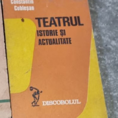 Constantin Cublesan - Teatrul, Istorie si Actualitate