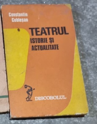 Constantin Cublesan - Teatrul, Istorie si Actualitate foto