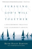 Pursuing God&#039;s Will Together: A Discernment Practice for Leadership Groups