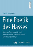 Eine Poetik Des Hasses: Negative Emotionalit