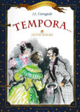 Tempora... - Hardcover - Ion Luca Caragiale - Litera, 2021