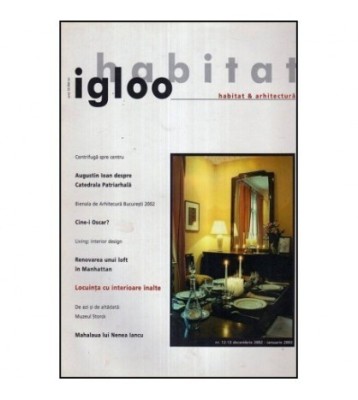 - Igloo - Habitat &amp;amp; arhitectura - revista - Nr. 12-13 decembrie foto