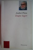 Despre Ingeri - Andrei Plesu, Filosofie, Carte Noua/Anticariat