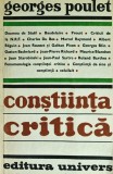 Conștiința Critică - Georges Poulet, 1979, Editura Univers, 330 pagini, Coperta Broșată - Critică Literară, Studii