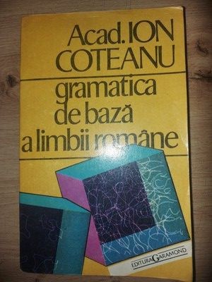 Gramatica de baza a limbii romane- Ion Coteanu