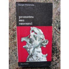 Prometeu sau caucazul - Georges Charachidze
