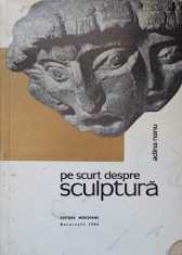 PE SCURT DESPRE SCULPTURA-ADINA NANU foto