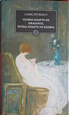 ULTIMA NOAPTE DE DRAGOSTE, INTAIA NOAPTE DE RAZBOI-CAMIL PETRESCU-231999 foto