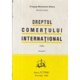 Dreptul comertului international - Tratat, Volumul I