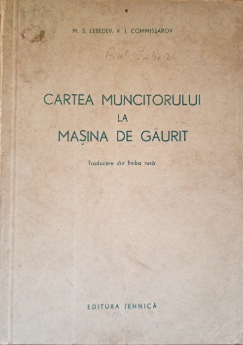 Cartea muncitorului la masina de gaurit M. S. Lebedev, V. I. Commissarov - 1951
