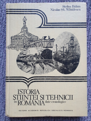 ISTORIA STIINTEI SI TEHNICII IN ROMANIA. DATE CRONOLOGICE - STEFAN BALAN... foto