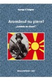 Aromanul nu piere! - George V. Grigore