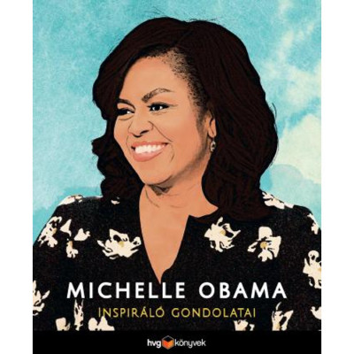 Michelle Obama inspir&amp;aacute;l&amp;oacute; gondolatai foto