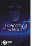 Judecatorul Artificial - Geo Moisi