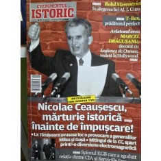 Evenimentul Istoric Nr. 71 - 26 Ianuarie-26 Februarie 2024 Nicolae Ceausescu, marturie istorica inainte de impuscare!