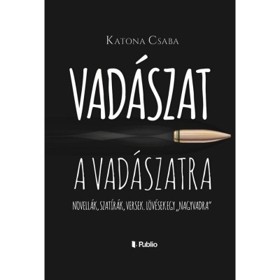 Vad&amp;aacute;szat a Vad&amp;aacute;szatra - Katona Csaba foto