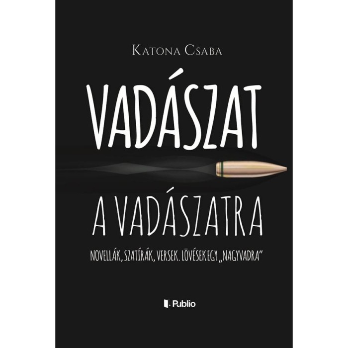 Vad&aacute;szat a Vad&aacute;szatra - Katona Csaba