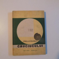 PRELUCRAREA CAUCIUCULUI de S. PINTILIE , V. PASCU , 1966