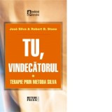 Tu vindecatorul. Terapie prin metoda Silva - Jose Silva, Robert B. Stone