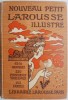 Nouveau Petit Larousse Illustr&eacute;: Dictionnaire Encyclop&eacute;dique - Claude Aug&eacute;, Paul Aug&eacute; (Franceză) Larousse