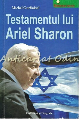 Testamentul Lui Ariel Sharon - Michel Gurfinkiel foto