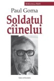 Soldatul c&icirc;inelui - Paperback brosat - Paul Goma - Ratio et Revelatio