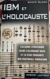 Edwin Black, IBM et l&#039;Holocauste. l&#039;alliance strat&eacute;gique entre l&#039;Allemagne nazie et la plus puissante multinationale am&eacute;ricaine