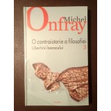 Michel Onfray - O contraistorie a filosofiei vol. 3: Libertinii barocului