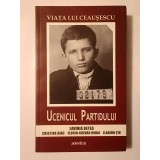 Lavinia Betea; Cristina Diac et al. - Viața lui Nicolae Ceaușescu: ucenicul partidului