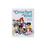 Crochet You!: Make Unique and Inclusive Dolls for All with This Crochet Pattern Collection