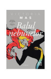 Balul nebunelor - Paperback brosat - Victoria Mas - Pandora M, 2020