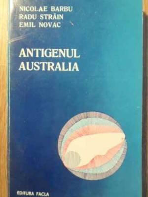 ANTIGENUL AUSTRALIA. ASPECTE TEORETICE SI IMPLICATII IN PATOLOGIE-N. BARBU, R. STRAIN, E. NOVAC foto