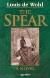 Carte The Spear, Roman istoric de Louis de Wohl despre ultimele zile ale lui Christos, in engleza