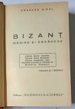 BIZANT - MARIRE SI DECADERE de CHARLES DIEHL , EDITIA A II-A