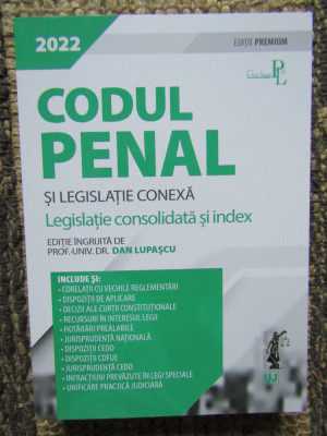 Codul penal si legislatie conexa 2022. Editie PREMIUM - Dan Lupascu foto