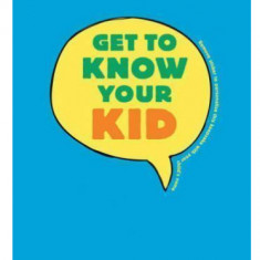 Get to Know Your Kid | Shana Connell Noyes